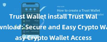 Trust Wallet install Trust Wallet APK Download: Secure and Easy Crypto Wallet Access