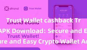 Trust Wallet cashback Trust Wallet APK Download: Secure and Easy Crypto Wallet Access